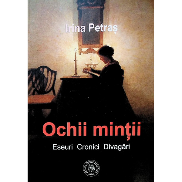 Ochii mintii. Eseuri. Cronici. Divagari