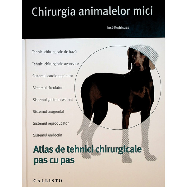 Chirurgia animalelor mici. Atlas de tehnici chirurgicale pas cu pas