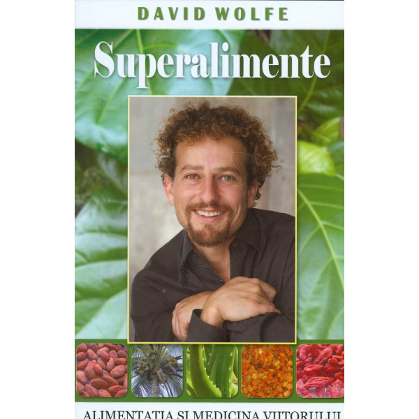 Superalimente - Alimentatia si medicina viitorului