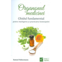 Organonul medicinei. Ghidul...