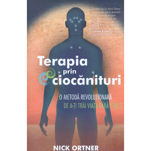 Terapia prin ciocanituri: o metoda revolutionara de a-ti trai viata fara stres