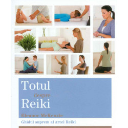 Totul despre Reiki. Ghidul...