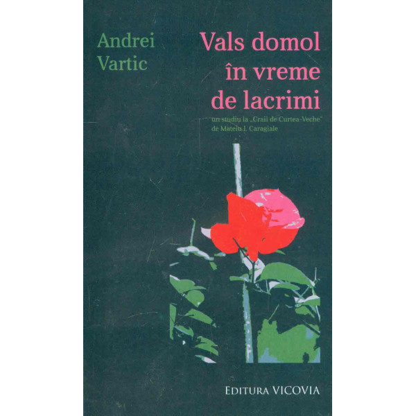 Vals domol in vreme de lacrimi: un studiu la Craii de Curtea Veche
