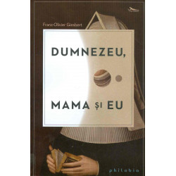 Dumnezeu, mama si eu