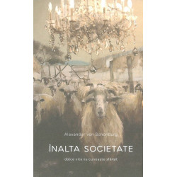 Inalta societate. Dolce...