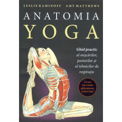 Anatomia yoga. Ghid practic...