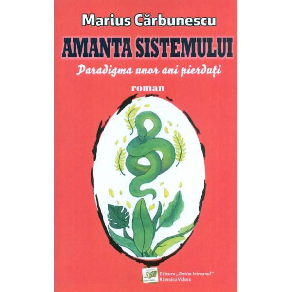 Amanta sistemului. Paradigma unor ani pierduti