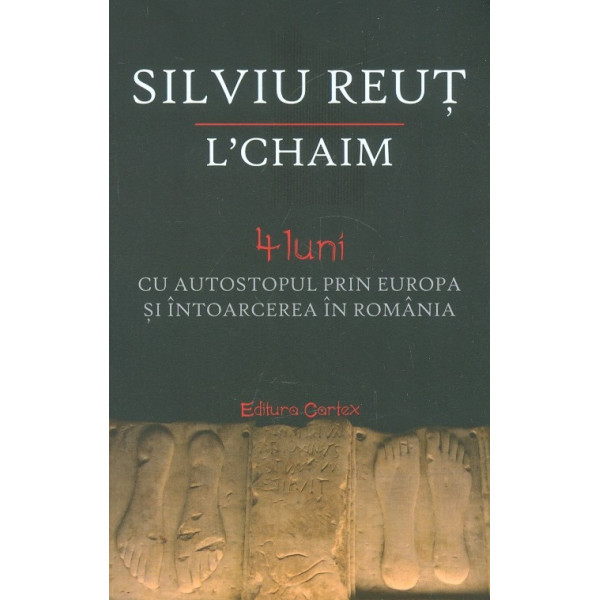 LChaim. 4 luni cu autostopul prin Europa si intoarcerea in Romania
