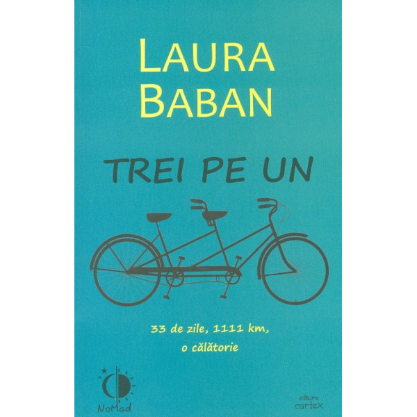 Trei pe un tandem. 33 de zile, 1111 km, o calatorie