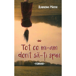Tot ce mi-am dorit sa-ti spun