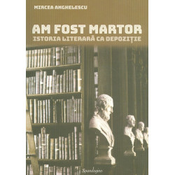 Am fost martor. Istoria...