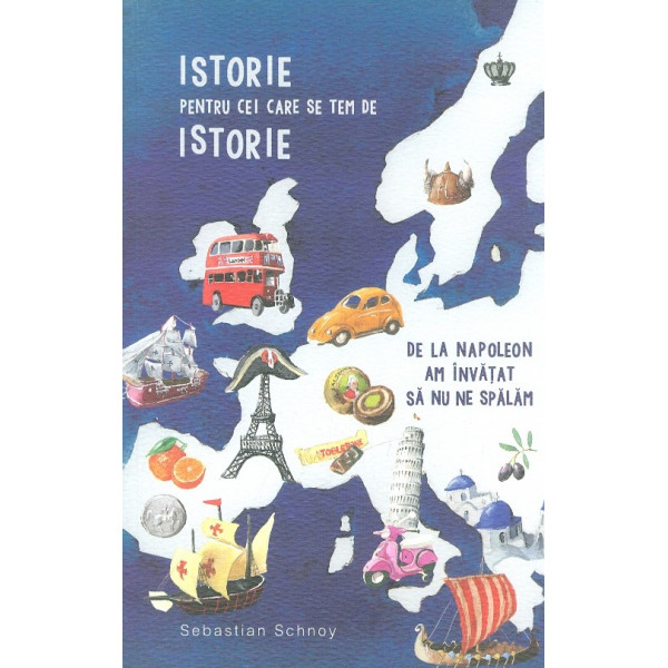 Istorie pentru cei care se tem de istorie. De la Napoleon am invatat sa nu ne spalam