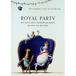 Royal Party sau inalta arta...