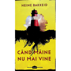 Cand maine nu mai vine