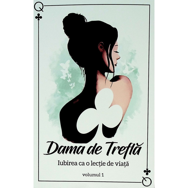 Dama de trefla, vol. I - Iubirea ca o lectie de viata