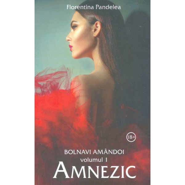 Bolnavi amandoi, vol. i - Amnezic