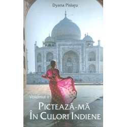 Picteaza-ma in culorile indiene, vol. I