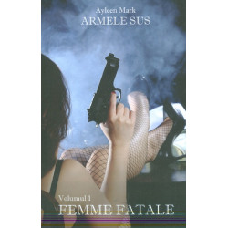 Armele sus, vol. I - Femme fatale