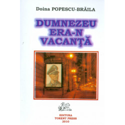 Dumnezeu era-n vacanta