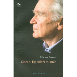 Cioran. Ejaculari mistice