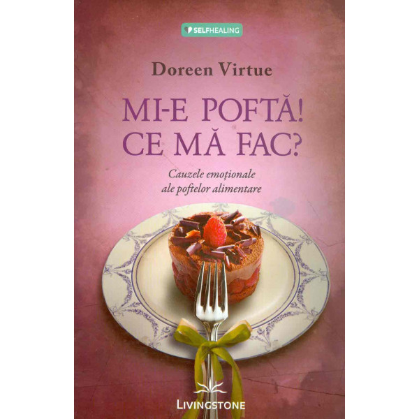 Mi-e pofta! Ce ma fac? Cauzele emotionale ale poftelor alimentare