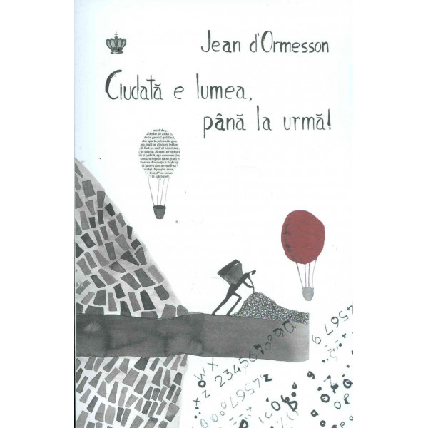 Ciudata e lumea, pana la urma!