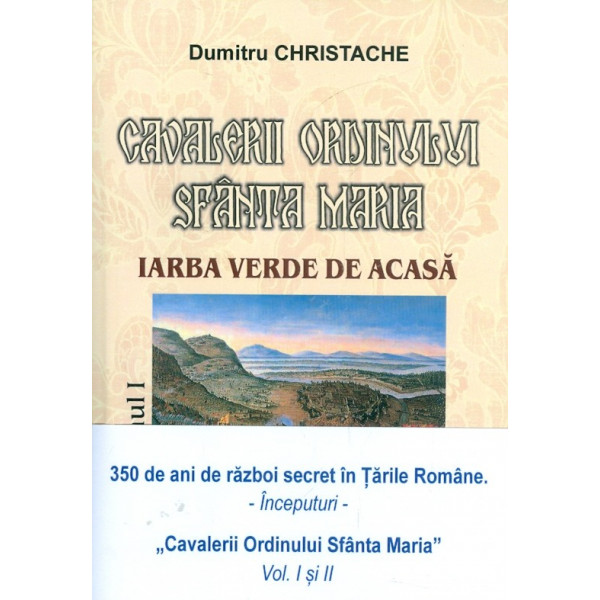 Cavalerii Ordinului Sfanta Maria, vol. I-II