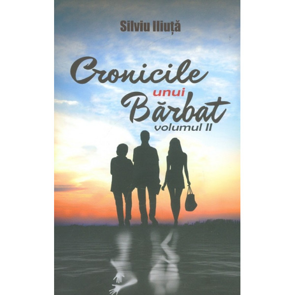 Cronicile unui barbat, vol. II