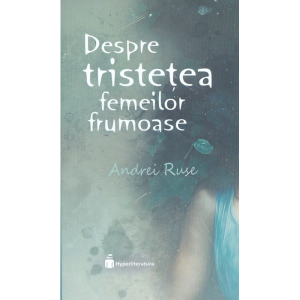 Despre tristetea femeilor frumoase