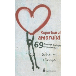 Repertoarul amorului. 69 de...
