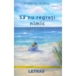 Sa nu regreti nimic
