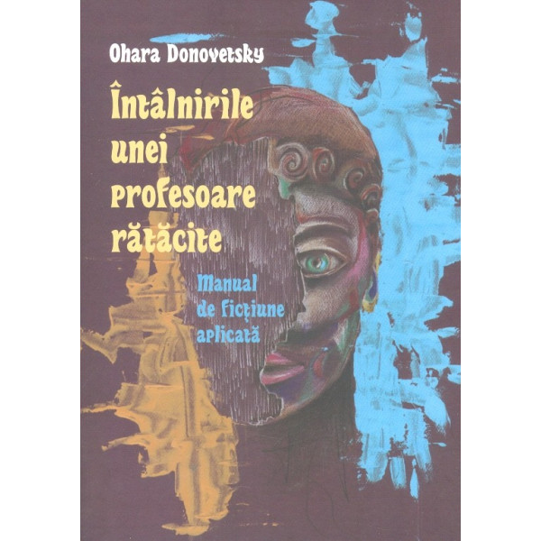 Intalnirile unei profesoare ratacite. Manual de fictiune aplicata
