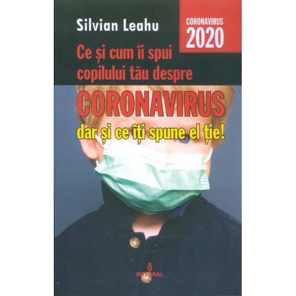 Ce si cum ii spui copilului tau despre Coronavirus dar si ce iti spune el tie