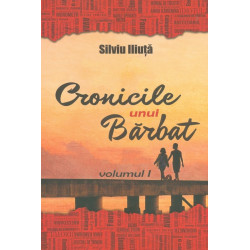 Cronicile unui barbat, vol. I