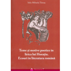 Teme si motive poetice in lirica lui Horatiu. Ecouri in literatura romana