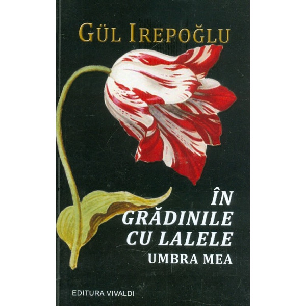 In gradinile cu lalele. Umbra mea