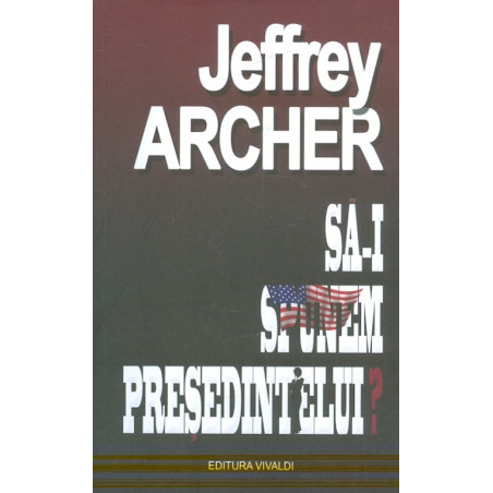 Sa-i spunem presedintelui?