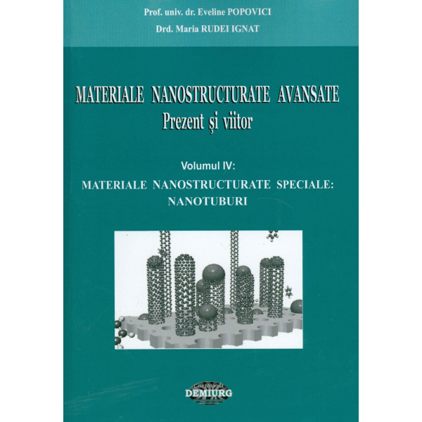 Materiale nanostructurate avansate: prezent si viitor, vol. IV - Materiale nanostructurate speciale: nanotuburi