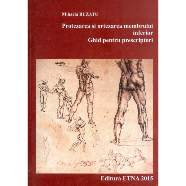 Protezarea si ortezarea membrului inferior. Ghid pentru prescriptori