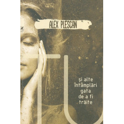 Si alte intamplari gata de a fi traite