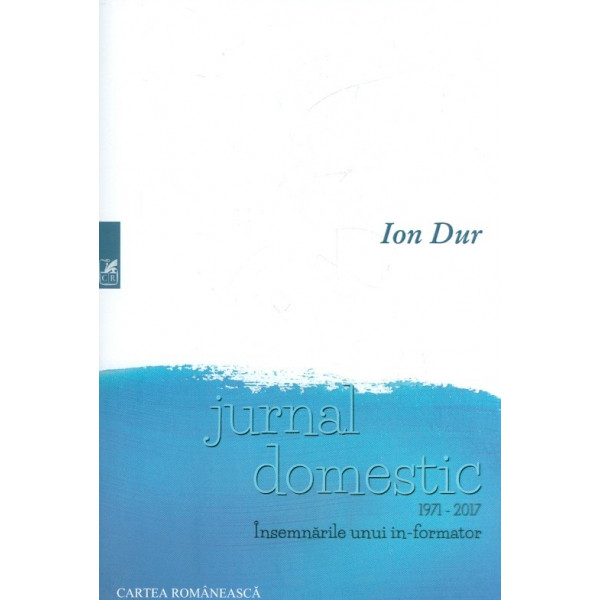 Jurnal domestic, 1971-2017 - Insemnarile unui in-formator