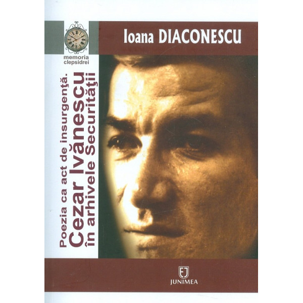 Poezia ca act de insurgenta. Cezar Ivanescu in arhivele