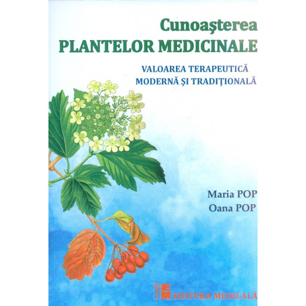 Cunoasterea plantelor medicinale. Valoarea terapeutica moderna si traditionala