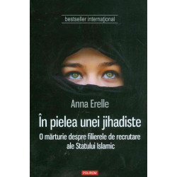In pielea unei jihadiste. O marturie despre filierele de recrutare ale Statului Islamic