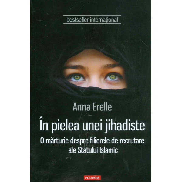 In pielea unei jihadiste. O marturie despre filierele de recrutare ale Statului Islamic