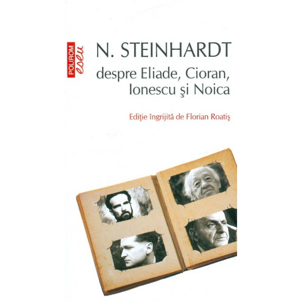 N. Steinhardt despre Eliade, Cioran, Ionescu si Noica