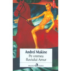 Pe vremea fluviului Amur