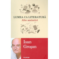 Lumea ca literatura. Alte...