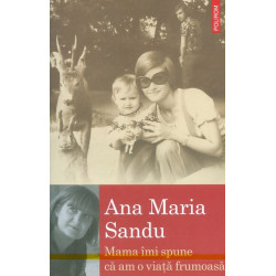 Mama imi spunea ca am o...