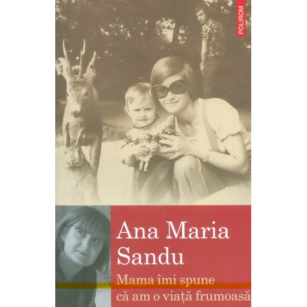 Mama imi spunea ca am o viata frumoasa